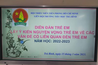 Liên đội TH Trà Bình tổ chức diễn đàn lấy ý kiến nguyện vọng trẻ em về các vấn đề liên quan đến trẻ em năm học 2022-2023